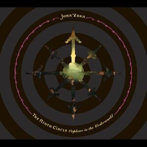 John Zorn - The Ninth Circle  CD